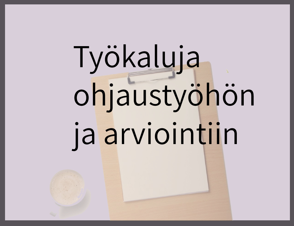 Työkaluja ohjaustyöhön ja arviointiin